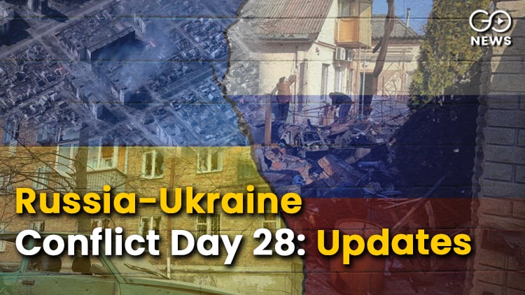 Russia- Ukraine Conflict Day 28: Rubizhne, Kyiv, Mariupol Under Russian Attack, EU Oil Embargo Unlikely, Other Updates 