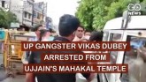 UP Gangster Vikas Dubey Arrested From Ujjain's Mah