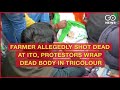 Farmer Allegedly Shot Dead At ITO, Protestors Wrap