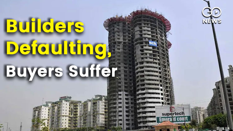 Builders Defaulting Gautam Buddha Nagar UP 