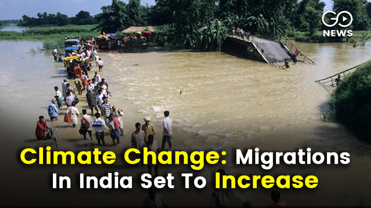 Climate Change Migrations Will Increase In India S