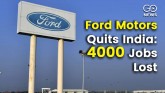 Ford Motors Quits India, 4000 Jobs Lost 