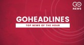 Go Headlines: Top News Of The Hour