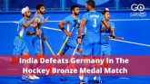 India Defeats Germany In The Hockey Bronze Medal M