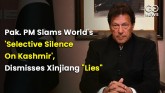 Pakistan PM IMran Khan Says World Sees Xinjiang Bu