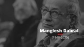 Remembering Manglesh Dabral