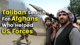 Taliban Searching For People Who Helped US Forces