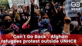 Afghan Refugees Hold Protest Outside UNHCR Office 