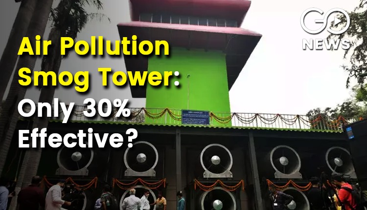 Smog Tower To Control Pollution Only 34-43% Effect