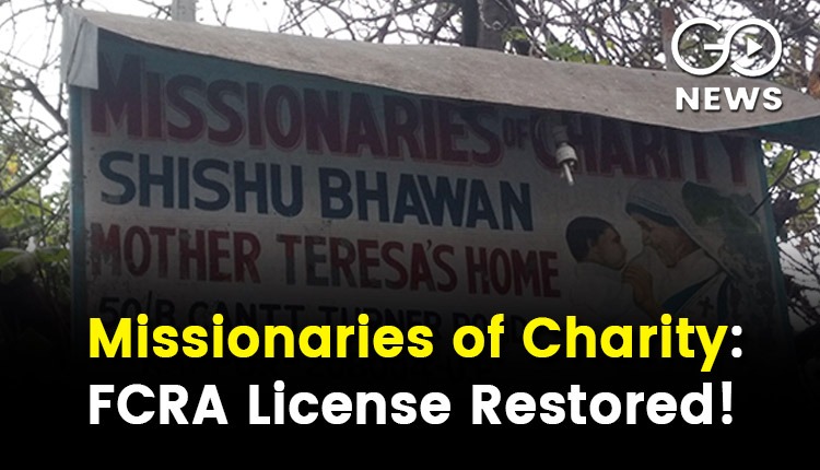 Missionaries Of Charity FCRA Licence Restored 