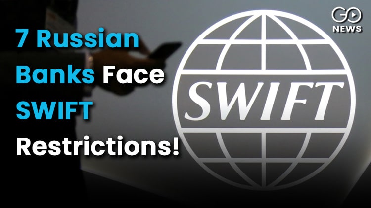 EU Bans 7 Russian Banks From SWIFT, Exempting 2 Ma