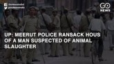 UP: Meerut Police Ransack House Of Man On Suspicio