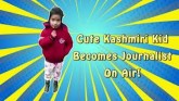 Kashmiri Little Kid Video Presenting News 